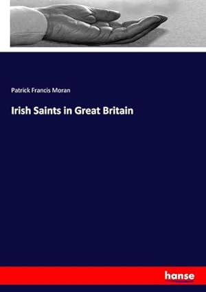 Imagen del vendedor de Irish Saints in Great Britain a la venta por BuchWeltWeit Ludwig Meier e.K.
