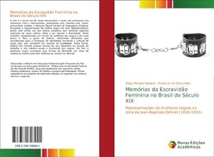 Bild des Verkufers fr Memrias da Escravido Feminina no Brasil do Sculo XIX zum Verkauf von BuchWeltWeit Ludwig Meier e.K.