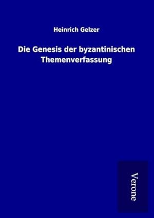 Bild des Verkufers fr Die Genesis der byzantinischen Themenverfassung zum Verkauf von BuchWeltWeit Ludwig Meier e.K.