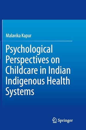 Seller image for Psychological Perspectives on Childcare in Indian Indigenous Health Systems for sale by BuchWeltWeit Ludwig Meier e.K.