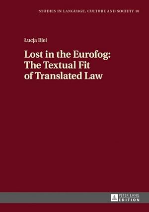 Bild des Verkufers fr Lost in the Eurofog: The Textual Fit of Translated Law zum Verkauf von BuchWeltWeit Ludwig Meier e.K.