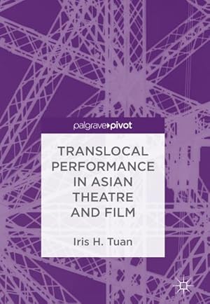 Immagine del venditore per Translocal Performance in Asian Theatre and Film venduto da BuchWeltWeit Ludwig Meier e.K.