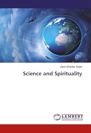 Bild des Verkufers fr Science and Spirituality zum Verkauf von BuchWeltWeit Ludwig Meier e.K.