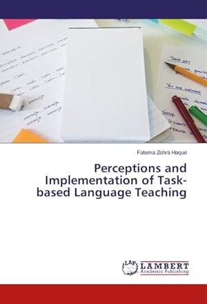 Bild des Verkufers fr Perceptions and Implementation of Task-based Language Teaching zum Verkauf von BuchWeltWeit Ludwig Meier e.K.