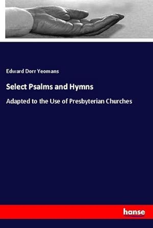 Immagine del venditore per Select Psalms and Hymns venduto da BuchWeltWeit Ludwig Meier e.K.