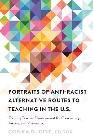 Imagen del vendedor de Portraits of Anti-racist Alternative Routes to Teaching in the U.S. a la venta por BuchWeltWeit Ludwig Meier e.K.