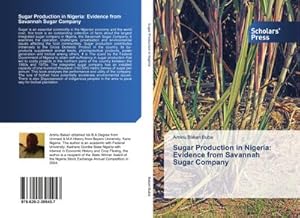 Image du vendeur pour Sugar Production in Nigeria: Evidence from Savannah Sugar Company mis en vente par BuchWeltWeit Ludwig Meier e.K.