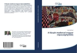 Seller image for A Krpt-medencei magyar npessgfejlds for sale by BuchWeltWeit Ludwig Meier e.K.