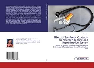 Image du vendeur pour Effect of Synthetic Oxytocin on Neuroendocrine and Reproductive System mis en vente par BuchWeltWeit Ludwig Meier e.K.