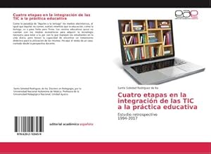 Seller image for Cuatro etapas en la integracin de las TIC a la prctica educativa for sale by BuchWeltWeit Ludwig Meier e.K.