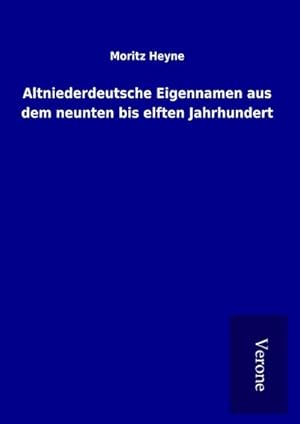 Bild des Verkufers fr Altniederdeutsche Eigennamen aus dem neunten bis elften Jahrhundert zum Verkauf von BuchWeltWeit Ludwig Meier e.K.