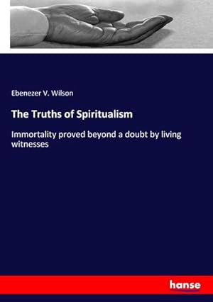 Immagine del venditore per The Truths of Spiritualism venduto da BuchWeltWeit Ludwig Meier e.K.