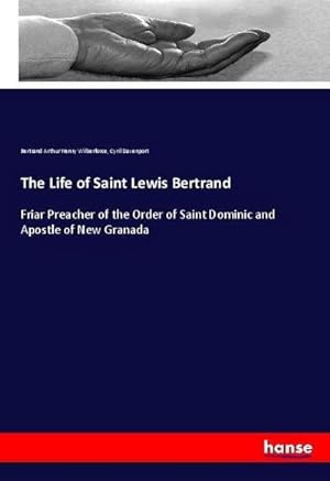 Seller image for The Life of Saint Lewis Bertrand for sale by BuchWeltWeit Ludwig Meier e.K.
