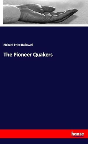 Seller image for The Pioneer Quakers for sale by BuchWeltWeit Ludwig Meier e.K.