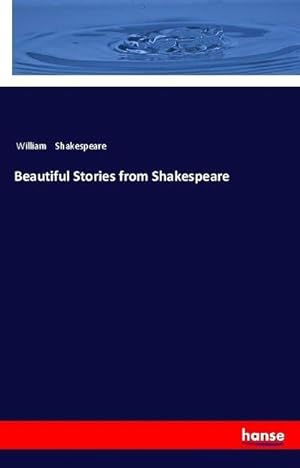 Seller image for Beautiful Stories from Shakespeare for sale by BuchWeltWeit Ludwig Meier e.K.