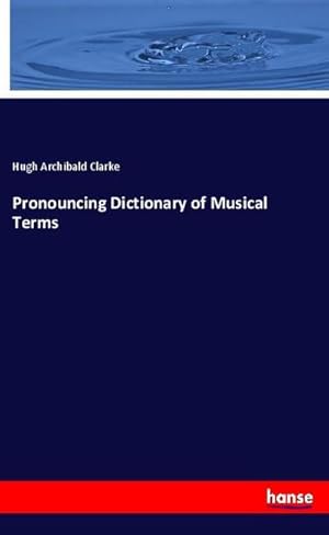Immagine del venditore per Pronouncing Dictionary of Musical Terms venduto da BuchWeltWeit Ludwig Meier e.K.