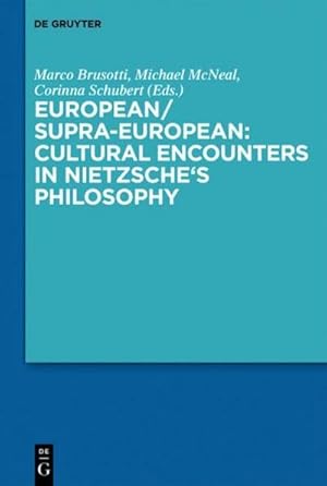 Seller image for European/Supra-European: Cultural Encounters in Nietzsche's Philosophy for sale by BuchWeltWeit Ludwig Meier e.K.