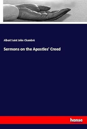 Seller image for Sermons on the Apostles' Creed for sale by BuchWeltWeit Ludwig Meier e.K.
