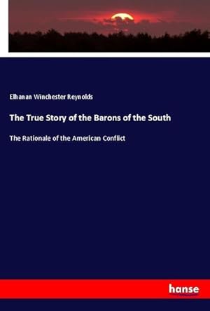 Immagine del venditore per The True Story of the Barons of the South venduto da BuchWeltWeit Ludwig Meier e.K.