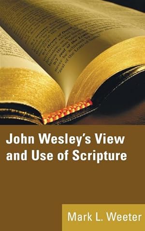 Immagine del venditore per John Wesley's View and Use of Scripture venduto da BuchWeltWeit Ludwig Meier e.K.