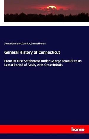 Seller image for General History of Connecticut for sale by BuchWeltWeit Ludwig Meier e.K.
