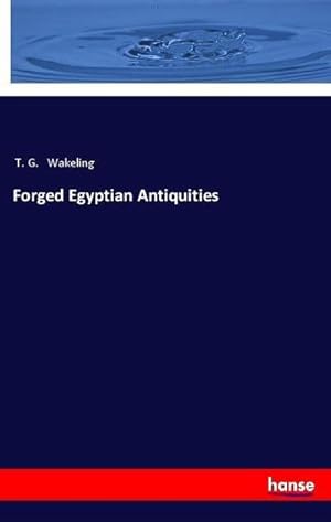 Immagine del venditore per Forged Egyptian Antiquities venduto da BuchWeltWeit Ludwig Meier e.K.