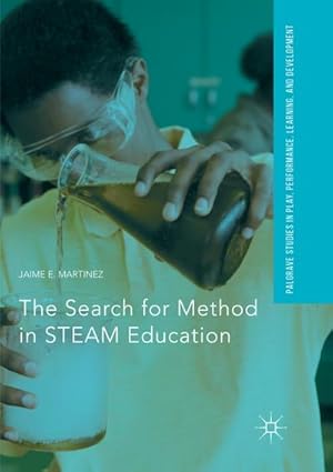 Imagen del vendedor de The Search for Method in STEAM Education a la venta por BuchWeltWeit Ludwig Meier e.K.