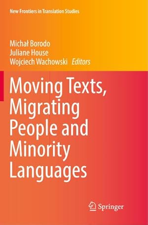 Immagine del venditore per Moving Texts, Migrating People and Minority Languages venduto da BuchWeltWeit Ludwig Meier e.K.