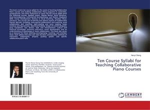 Immagine del venditore per Ten Course Syllabi for Teaching Collaborative Piano Courses venduto da BuchWeltWeit Ludwig Meier e.K.