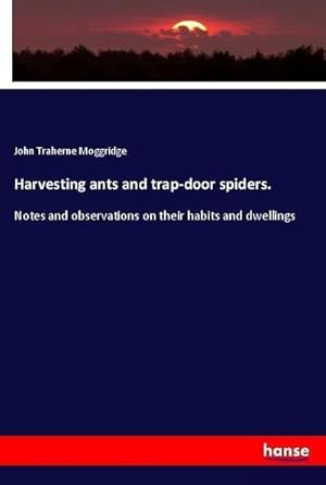 Bild des Verkufers fr Harvesting ants and trap-door spiders. zum Verkauf von BuchWeltWeit Ludwig Meier e.K.