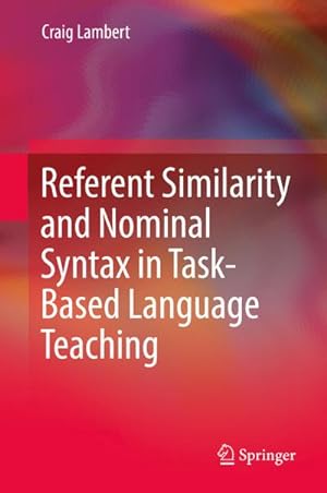 Seller image for Referent Similarity and Nominal Syntax in Task-Based Language Teaching for sale by BuchWeltWeit Ludwig Meier e.K.