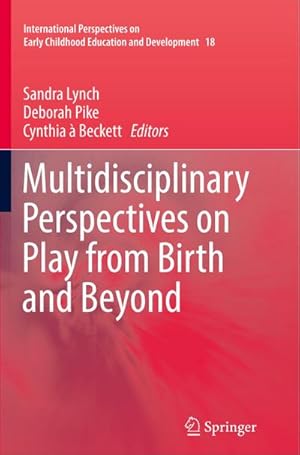 Image du vendeur pour Multidisciplinary Perspectives on Play from Birth and Beyond mis en vente par BuchWeltWeit Ludwig Meier e.K.