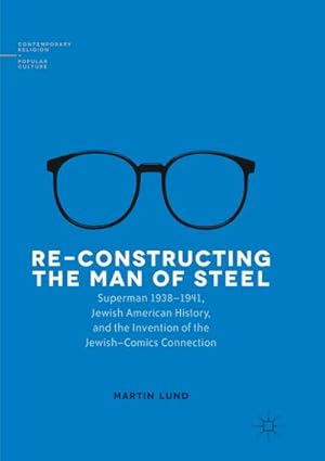 Bild des Verkufers fr Re-Constructing the Man of Steel zum Verkauf von BuchWeltWeit Ludwig Meier e.K.