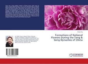 Seller image for Formations of National Flowers During the Tang & Song Dynasties of China for sale by BuchWeltWeit Ludwig Meier e.K.