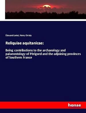 Seller image for Reliquiae aquitanicae: for sale by BuchWeltWeit Ludwig Meier e.K.