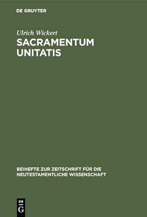 Immagine del venditore per Sacramentum Unitatis venduto da BuchWeltWeit Ludwig Meier e.K.