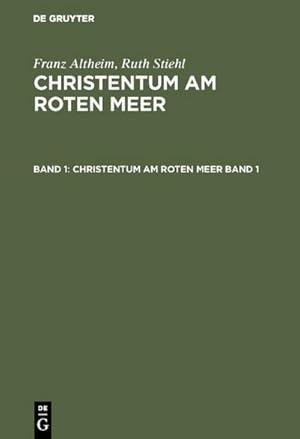 Immagine del venditore per Franz Altheim; Ruth Stiehl: Christentum am Roten Meer. Band 1 venduto da BuchWeltWeit Ludwig Meier e.K.