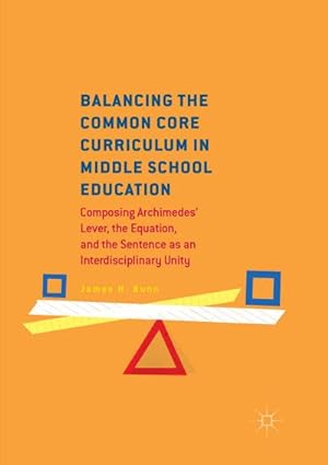 Seller image for Balancing the Common Core Curriculum in Middle School Education for sale by BuchWeltWeit Ludwig Meier e.K.