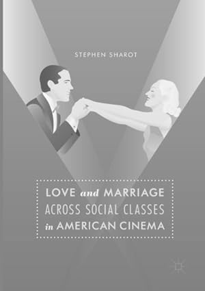 Seller image for Love and Marriage Across Social Classes in American Cinema for sale by BuchWeltWeit Ludwig Meier e.K.