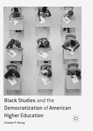 Seller image for Black Studies and the Democratization of American Higher Education for sale by BuchWeltWeit Ludwig Meier e.K.