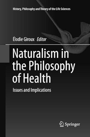 Imagen del vendedor de Naturalism in the Philosophy of Health a la venta por BuchWeltWeit Ludwig Meier e.K.