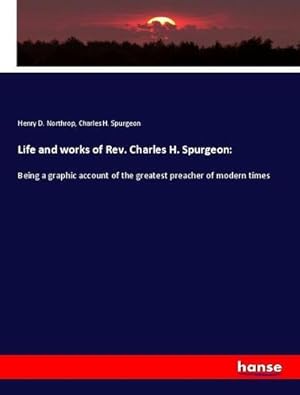 Bild des Verkufers fr Life and works of Rev. Charles H. Spurgeon: zum Verkauf von BuchWeltWeit Ludwig Meier e.K.