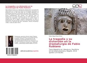 Seller image for La tragedia y su distorsin en la dramaturgia de Fabio Rubiano for sale by BuchWeltWeit Ludwig Meier e.K.