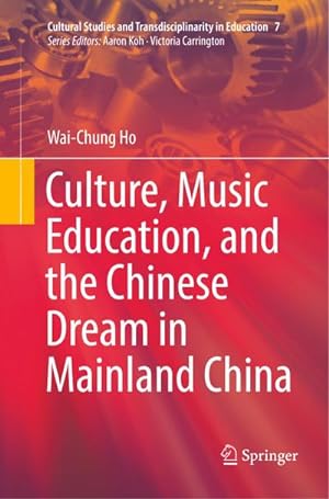 Seller image for Culture, Music Education, and the Chinese Dream in Mainland China for sale by BuchWeltWeit Ludwig Meier e.K.