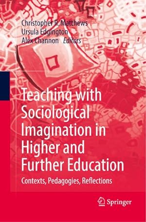 Seller image for Teaching with Sociological Imagination in Higher and Further Education for sale by BuchWeltWeit Ludwig Meier e.K.