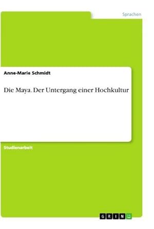Seller image for Die Maya. Der Untergang einer Hochkultur for sale by BuchWeltWeit Ludwig Meier e.K.
