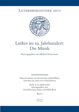 Seller image for Luther im 19. Jahrhundert: Die Musik for sale by BuchWeltWeit Ludwig Meier e.K.