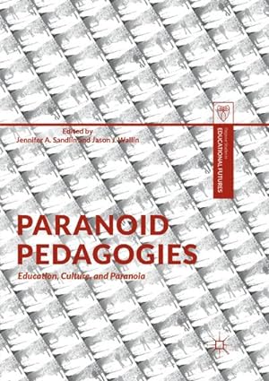 Seller image for Paranoid Pedagogies for sale by BuchWeltWeit Ludwig Meier e.K.