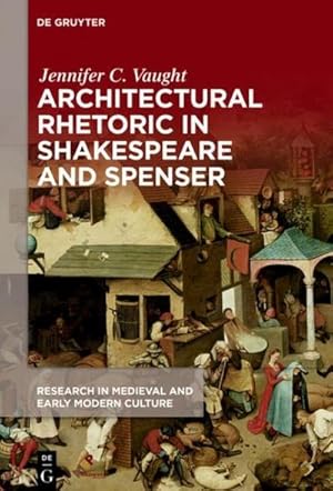 Image du vendeur pour Architectural Rhetoric in Shakespeare and Spenser mis en vente par BuchWeltWeit Ludwig Meier e.K.