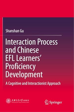 Seller image for Interaction Process and Chinese EFL Learners Proficiency Development for sale by BuchWeltWeit Ludwig Meier e.K.
